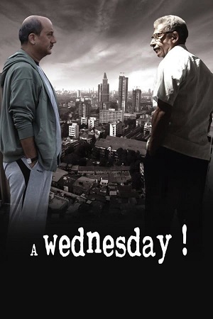 A Wednesday! (2008) Hindi Movie 480p [300MB] | 720p [900MB] | 1080p [3GB]