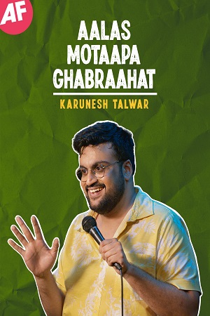 Aalas Motaapa Ghabraahat Stand-Up Show (2021) Hindi Full HD Show 480p | 720p & 1080p HDRip