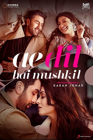 Ae Dil Hai Mushkil (2016) Hindi Full Movie 480p [400MB] | 720p [1.4GB] | 1080p [4.5GB]