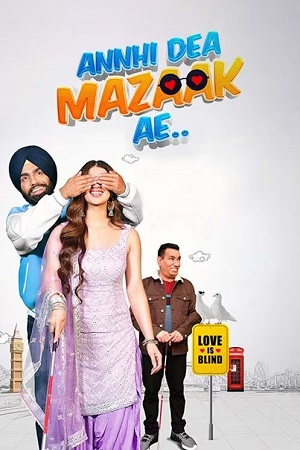 Annhi Dea Mazaak Ae (2023) Punjabi HDRip Full Movie 480p [480MB] | 720p [1.3GB] | 1080p [2.8GB]