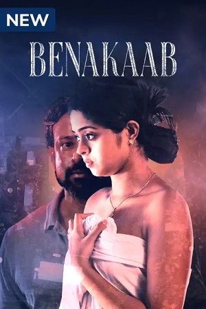 Benakaab (2023) S01 Hindi HDRip Complete Series 480p [250MB] | 720p [450MB] | 1080p [850MB]