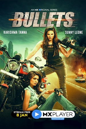 [18+] Bullets (2021) Season 1 Hindi Complete MX Original WEB Series 480p | 720p HDRip