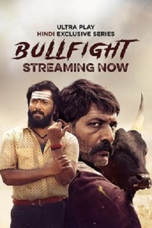 Bullfight (Season 1) UPlay WEB-DL {Hindi ORG. Dubbed} Complete Web Series 480p | 720p | 1080p