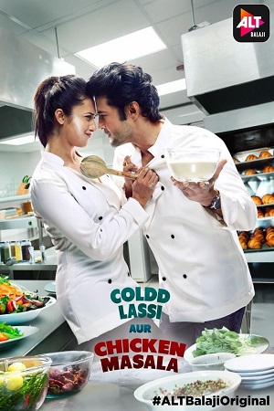 Coldd Lassi Aur Chicken Masala (2019) Season 1 Hindi Complete ZEE5 Web Series 480p | 720p