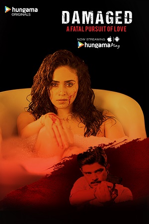 Damaged (2018) Season 1 Hindi Complete Hungama Play Originals WEB Series 480p [900MB] | 720p [1.8GB] HDRip