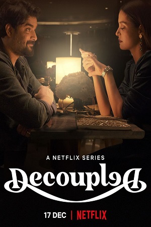 Decoupled - Netflix Original (2021) Season 1 Hindi Complete WEB Series 480p [700MB] | 720p [1.4GB] WEB-DL