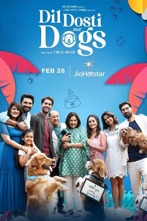 Dil Dosti Aur Dogs (2025) Hindi Full Movie WEB-DL 480p [350MB] | 720p [850MB] | 1080p [2GB]