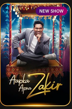 Aapka Apna Zakir (2024) Season 1 [S01E10 Added] Hindi Realty Tv-Show All Episodes 480p 720p & 1080p WEB-DL