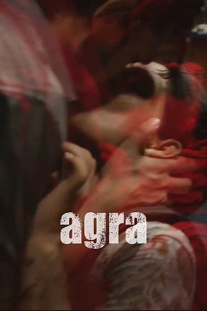 Agra (2023) Hindi WEB-DL Full Movie 480p [350MB] | 720p [1GB] | 1080p [2.1GB]