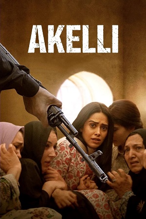 Akelli (2024) JioCinema WEB-DL {Hindi DD5.1} Full Movie 480p [400MB] | 720p [1.4GB] | 1080p [2.4GB]