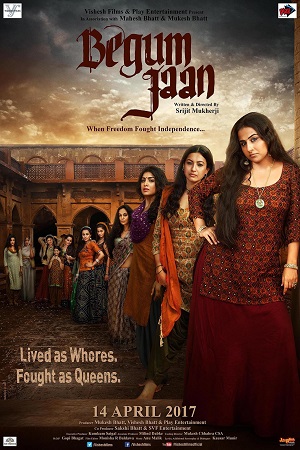 Begum Jaan (2017) Hindi Full Movie 480p [350MB] | 720p [1GB] | 1080p [4GB]