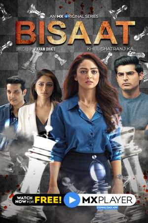 Bisaat: Khel Shatranj Ka (2021) Season 1 Hindi Complete MX Original WEB Series 480p | 720p HDRip