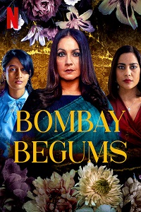 Bombay Begums (2021) Season 1 Hindi Complete Netflix WEB Series 480p | 720p | 1080p HDRip