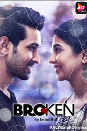 Broken But Beautiful (2018) Season 1 Hindi ALTBalaji Complete WEB Series 480p | 720p HDRip