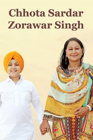 Chhota Sardar Zorawar Singh (2023) Punjabi CHTV HDRip 480p [300MB] | 720p [650MB] | 1080p [850MB]