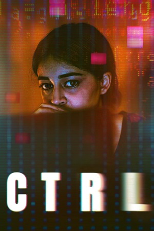 CTRL | NetFlix Original (2024) WEB-DL [Hindi DD5.1] Full Movie 480p 720p 1080p HD