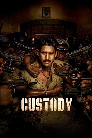 Custody (2023) Dual Audio {Hindi ORG. + Telugu} Full Movie 480p [480MB] | 720p [1.3GB] | 1080p [2.8GB] WEB-DL