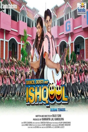 Dance Dosti Aur Ishqool (2021) Hindi Full Movie 480p [300MB] | 720p [850MB]