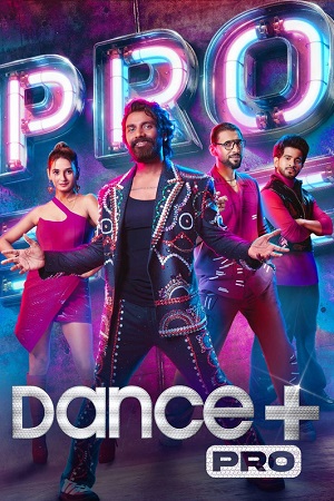 Dance Plus Pro (2023) Season 1 [S01E48] Reality TV Show 720p | 1080p WEB-DL