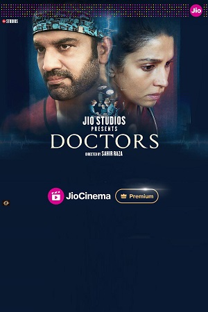 Doctors (2024) Season 1 Hindi Complete JioCinema Original WEB Series 480p | 720p | 1080p WEB-DL