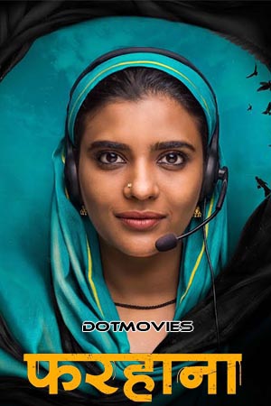 Farhana (2023) Hindi SonyLIV Exclusive Full Movie WEB-DL 480p [400MB] | 720p [850MB] | 1080p [2.8GB]