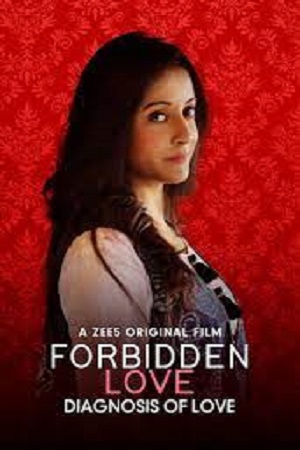 Forbidden Love: Diagnosis Of Love (2020) Hindi Full Movie 720p [200MB] | 1080p [500MB]