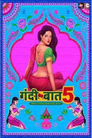 [18+] Gandii Baat (Season 5) Hindi [ALTBalaji] Complete All Episodes Web Series 480p | 720p