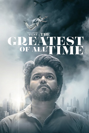 GOAT-The Greatest of All Time (2024) Dual Audio [Hindi ORG. DD5.1 + Tamil] NF WEB-DL 480p [640MB] | 720p [1.9GB] | 1080p [2.8GB]