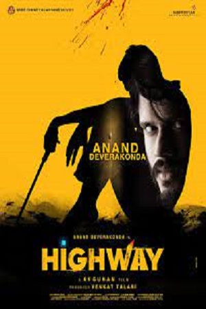 Highway (2022) Hindi Dubbed Full WEB-DL 480p [380MB] | 720p [1.1GB] | 1080p [2.3GB]