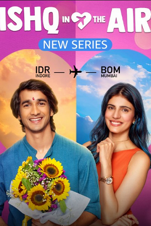 Ishq in the Air (2024) Season 1 Hindi Complete Series 480p | 720p | 1080p WEB-DL