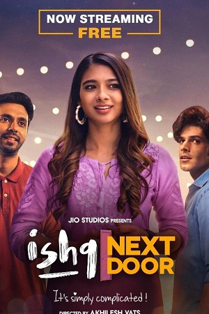 Ishq Next Door – JioCinema Original (2023) Season 1 Complete Hindi WEB Series | 720p | 1080p WEB-DL