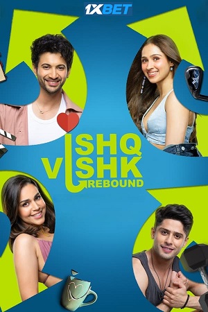 Ishq Vishk Rebound (2024) Hindi CAMRip Full Movie 480p [600MB] | 720p [1.4GB] | 1080p [3.9GB]