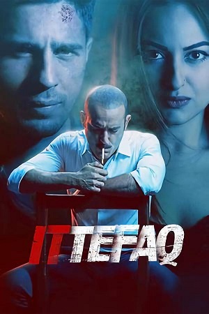 Ittefaq (2017) Hindi Full Movie 480p [300MB] | 720p [900MB] | 1080p [3GB]