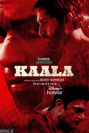 Kaala (Season 1) Hindi Hotstar Special Complete Web Series 480p | 720p | 1080p WEB-DL