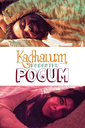 Kadhalum Kadandhu Pogum (2016) HDRip ORG. Dual Audio [Hindi ORG. + Tamil] Full Movie 480p [450MB] | 720p [1.2GB] | 1080p [2.5GB]