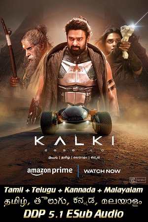 Kalki 2898 AD (2024) AMZN (Tamil + Telugu + Kannada + Malayalam) 720p + 1080p WEB-DL – Full Movie Watch & Download