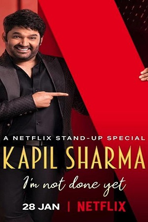 Netflix Kapil Sharma – I’m Not Done Yet (2022) Hindi Stand-Up Comedy Special Show 480p | 720p WEB-DL