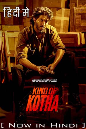 King of Kotha (2023) Hindi ORG Dubbed Full Movie WEB-DL DD 5.1 480p [450MB] | 720p [1.2GB] | 1080p [2.2GB]