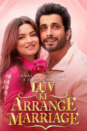 Luv Ki Arrange Marriage (2024) WEB-DL [Hindi DD5.1] Full Movie 480p [380MB] | 720p [1.1GB] | 1080p [2.3GB]