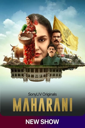 Maharani (2021) Season 1 Hindi Complete SonyLiv WEB Series 480p | 720p | 1080p HDRip