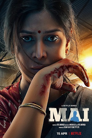 Mai – Netflix Original (2022) Season 1 Complete Hindi WEB Series 480p | 720p | 1080p WEB-DL