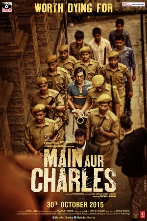 Main Aur Charles (2015) Hindi Full Movie 480p [300MB] | 720p [1GB] | 1080p [3GB]