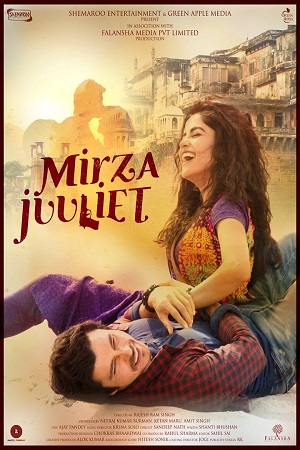 Mirza Juuliet (2017) WEBRip Hindi Full Movie 480p [350MB] | 720p [1.2GB] | 1080p [3GB]