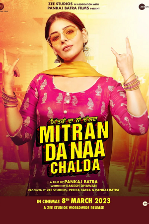 Mitran Da Naa Chalda (2023) Punjabi Full Movie WEB-DL 480p [400MB] | 720p [950MB] | 1080p [2GB] | 2160p 4K [4.7GB]