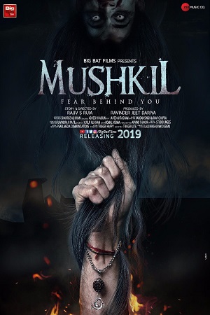 Mushkil : Fear Behind You (2019) Hindi Full Movie 480p [300MB] | 720p [1GB] | 1080p [2.9GB]