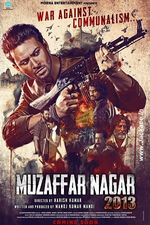 Muzaffarnagar – 2013 (2017) Hindi Full Movie 480p [350MB] | 720p [1.2GB] | 1080p [3.5GB]