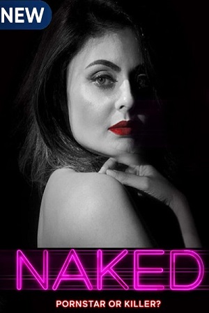 [18+] Naked (2020) Season 1 Hindi Complete MX Player WEB Series 480p | 720p HDRip