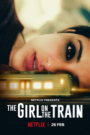 The Girl on the Train (2021) Netflix Hindi Full Movie 480p [400MB] | 720p [1GB] | 1080p [2GB]