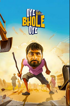 Oye Bhole Oye (2024) WEB-DL {Punjabi DD5.1} Full Movie 480p [450MB] | 720p [1.2GB] | 1080p [2.6GB]