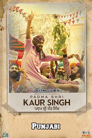 Padma Shri Kaur Singh (2022) Punjabi Full Movie WEB-DL 480p [400MB] | 720p [1GB] | 1080p [2.2GB]